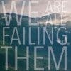 We Are All Failing Them @ NW Film Forum