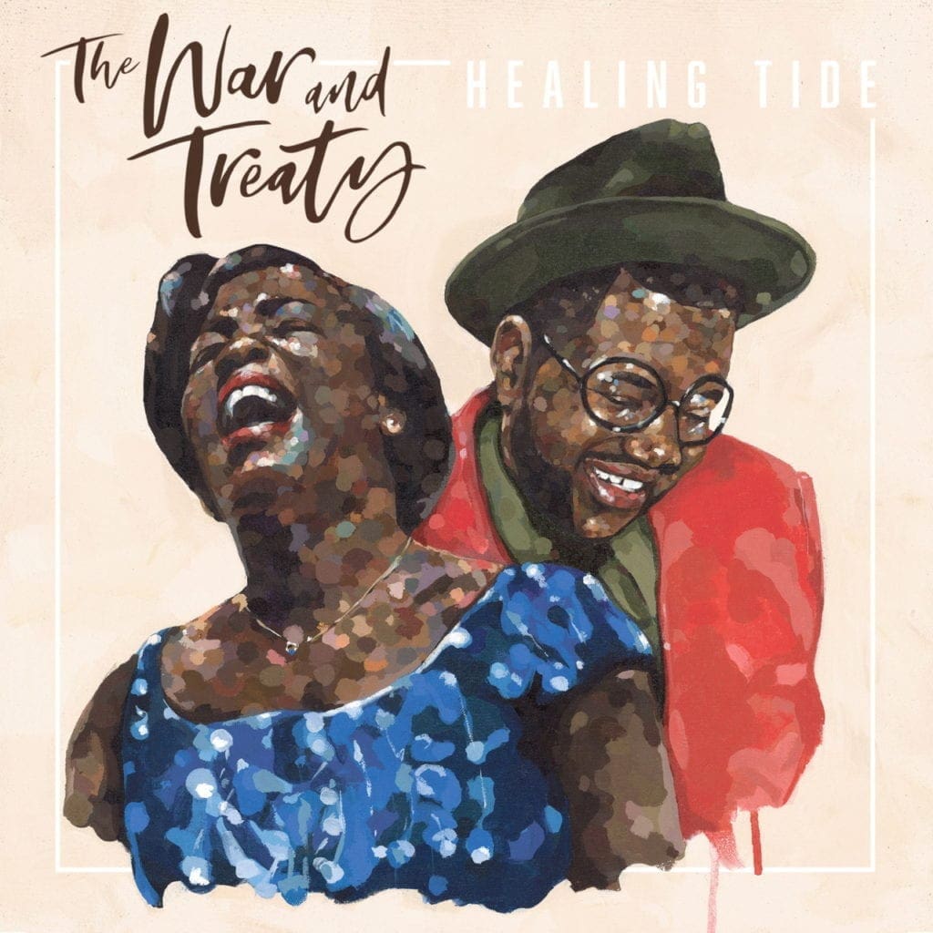 The War & Treaty Healing Tide Strong World Entertainment