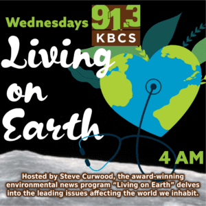 The attachment shows a flyer for Living on Earth, a KBCS radio program airing Wednesdays at 4 AM. The flyer prominently features the 91.3 KBCS logo in the top right corner, alongside the show’s title, “Living on Earth,” written in white font against a dark background. A stylized image of Earth with a green heart shape and plants growing from the top appears below the title. The description notes that Steve Curwood hosts the award-winning environmental news program, which delves into the significant issues affecting our world. The emphasis is on environmental awareness, and the flyer encourages listeners to tune in for thought-provoking discussions. The overall design is clean, using green and blue tones to highlight the program’s focus on the planet.