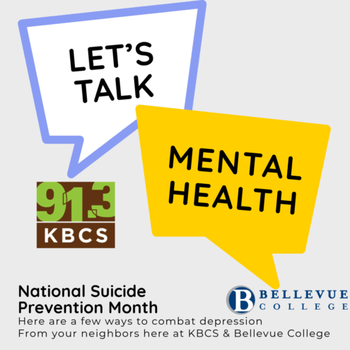 The image features two speech bubbles: one in purple saying “LET’S TALK” and another in yellow with the words “MENTAL HEALTH.” The 91.3 KBCS logo appears prominently in the bottom left corner, alongside the Bellevue College logo. Beneath the logos, a short text reads: “National Suicide Prevention Month Here are a few ways to combat depression From your neighbors here at KBCS & Bellevue College.” The message encourages mental health discussions and highlights National Suicide Prevention Month. It invites the audience to engage in dialogue and emphasizes community support.