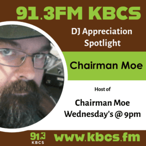A DJ appreciation graphic in KBCS theme colors lime green, dark brown, and white. There is a photo of Chairman Moe inside of an oval which shows a light skinned man with blue eyes, glasses, and a beard wearing a hat.