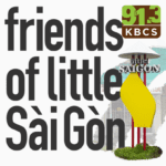 Graphic merging the friends of little Saigon and KBCS logo. The friends of logo takes up most of the image space in a san-serif font in black on a white background. The 91.3 KBCS logo in green and brown is in the top right corner. There is a little saigon statue below it with three red pillars in grass holding up a golden shape that brings movement up to the words "Saigon" with a white conical hat on top of the statue.
