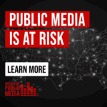 Map of the U.S. with glowing network lines. Bold text reads "Public Media is at Risk" in red. A button below says "Learn More." Serious tone.