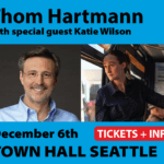 Thom Hartmann event announcement with guest Katie Wilson. Features their photos, event date December 6th, and location Town Hall Seattle on a blue background.