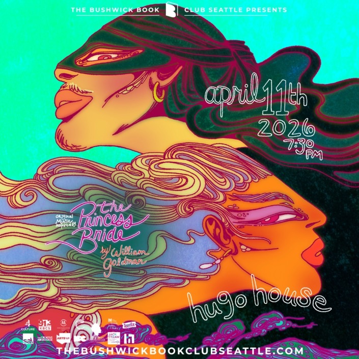 Colorful illustration of two stylized faces with flowing, multicolored hair on a turquoise background. Text: "The Princess Bride," "April 11th, 2026, 7:30 PM," "Hugo House."