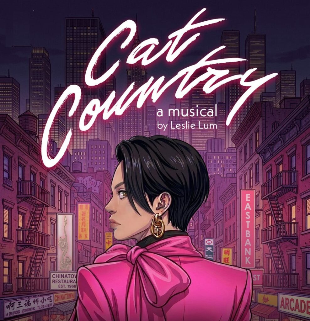 Illustrated promotional poster for Cat Country a musical by Leslie Lum featuring an animated style portrait of a Chinese American woman with a short black bob and gold hoop earring wearing a hot pink bow-back blazer looking over her shoulder against a dramatic purple and pink lit Chinatown cityscape at night with neon signs Chinese restaurant storefronts fire escapes and towering skyscrapers in the background and the title Cat Country a musical by Leslie Lum in white brushstroke lettering above